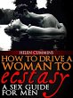 How To Drive a Woman To Ecstacy: A Sex... - Bild 1