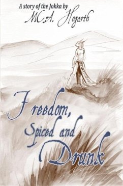 Freedom, Spiced and Drunk (eBook, ePUB) - Hogarth, M. C. A.