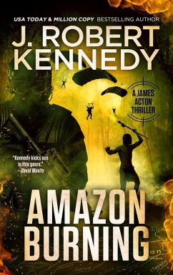 Amazon Burning (James Acton Thrillers, #10) (eBook, ePUB) - Kennedy, J. Robert