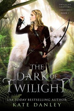 The Dark of Twilight (Twilight Shifters, #1) (eBook, ePUB) - Danley, Kate
