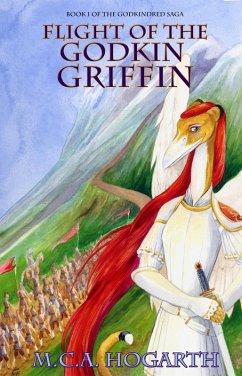 Flight of the Godkin Griffin (The Godkindred Saga, #1) (eBook, ePUB) - Hogarth, M. C. A.