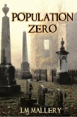 Population Zero (A Dystopian Doomsday Thriller) (eBook, ePUB)