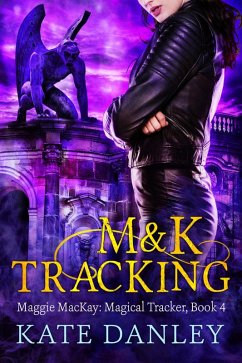 M and K Tracking (Maggie MacKay: Magical Tracker, #4) (eBook, ePUB) - Danley, Kate