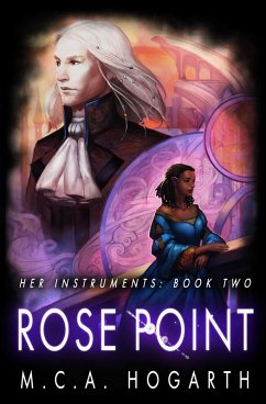 Rose Point (Her Instruments Book 2) (eBook, ePUB) - Hogarth, M. C. A.