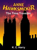 Anne Hawksmoor: The Time Traveller (The Anne Hawksmoor Series, #1) (eBook, ePUB)