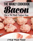 The Manly Cookbook: Bacon (The Manly Cookbook Series, #1) (eBook, ePUB)