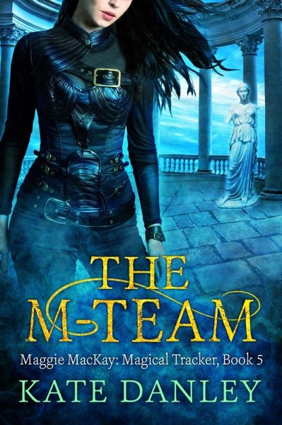 The M-Team (Maggie MacKay: Magical Tracker, #5) (eBook, ePUB) The M-Team (Maggie MacKay: Magical Tracker, #5) (eBook, ePUB)