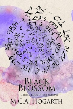 Black Blossom (The Books of Kherishdar, #3) (eBook, ePUB) - Hogarth, M. C. A.