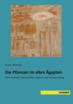 Die Pflanzen im alten Ägypten - Woenig, Franz