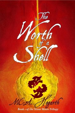 The Worth of a Shell (The Stone Moon Trilogy, #1) (eBook, ePUB) - Hogarth, M. C. A.