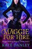 Maggie for Hire (Maggie MacKay: Magical Tracker, #1) (eBook, ePUB)