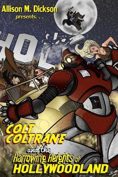 Colt Coltrane and the Harrowing Heights of Hollywoodland (The Colt Coltrane Series, #2) (eBook, ePUB) - Dickson, Allison M.