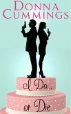 I Do. . . or Die (eBook, ePUB) I Do. . . or Die (eBook, ePUB)
