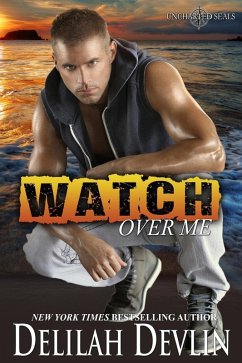 Cover Watch Over Me (Uncharted SEALs, #1) (eBook, ePUB)