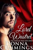 Lord Wastrel (The Curse of True Love, #2) (eBook, ePUB)