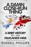 A Damn Close-Run Thing: A Brief History of the Falklands War (eBook, ePUB)