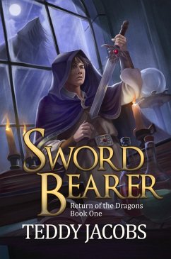 Sword Bearer (Return of the Dragons, #1) (eBook, ePUB) - Jacobs, Teddy