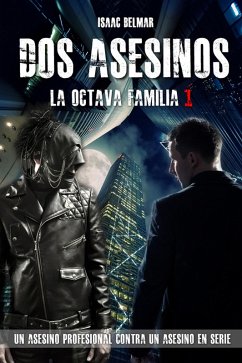 Dos Asesinos (La Octava Familia, #1) (eBook, ePUB) - Belmar, Isaac