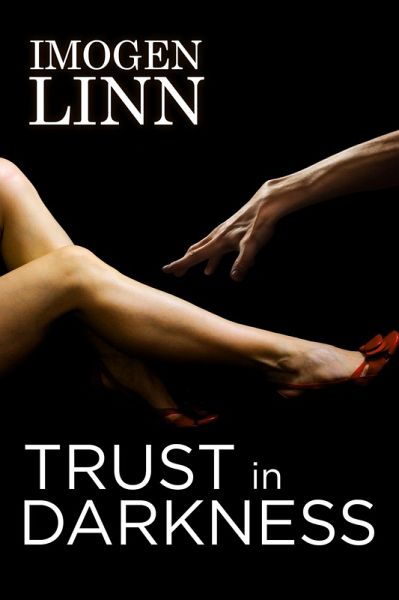 Trust in Darkness (BDSM Erotica) (eBook, ePUB) Trust in Darkness (BDSM Erotica) (eBook, ePUB)
