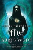 The King's Ward (Concealed Kingdoms, #1) (eBook, ePUB) The King's Ward (Concealed Kingdoms, #1) (eBook, ePUB)
