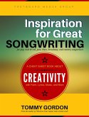 Inspiration for Great Songwriting: for pop, rock & roll, jazz, blues, broadway, and country songwriters (eBook, ePUB)