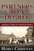 Partners To A Degree (Growing Up Under the Third Reich, #4) (eBook, ePUB)