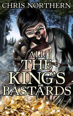 All The King's Bastards (The Price of Freedom, #4) (eBook, ePUB) - Northern, Chris