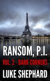 Ransom, P.I. ( Volume Two - Dark Corners) (eBook, ePUB) Ransom, P.I. ( Volume Two - Dark Corners) (eBook, ePUB)