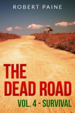 The Dead Road: Vol. 4 - Survival (eBook, ePUB) - Paine, Robert