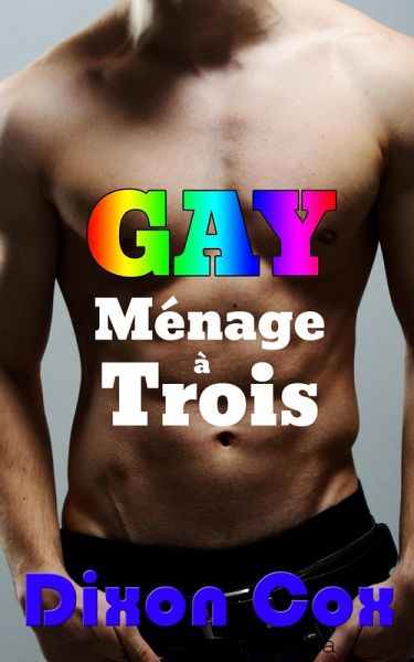 GAY Ménage à Trois (eBook, ePUB)