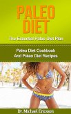 Paleo Diet: The Essential Paleo Diet Plan: Paleo Diet Cookbook And Paleo Diet Recipes (eBook, ePUB)
