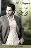 A Virgin For The Wolf (Curves For Her Werewolf Boss) (eBook, ePUB) A Virgin For The Wolf (Curves For Her Werewolf Boss) (eBook, ePUB)