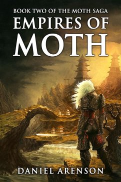 Empires of Moth (The Moth Saga, #2) (eBook, ePUB) - Arenson, Daniel