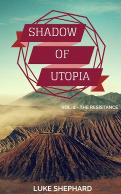 Shadow of Utopia (Vol. 2 - The Resistance) (eBook, ePUB) - Shephard, Luke