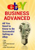 eBay Business All You Need to Know to Be Successful Selling on eBay (eBook, ePUB)