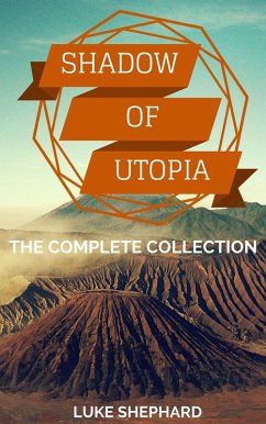 Shadow of Utopia: The Complete Collection (eBook, ePUB) - Shephard, Luke
