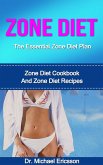 Zone Diet: The Essential Zone Diet Plan: Zone Diet Cookbook And Zone Diet Recipes (eBook, ePUB)