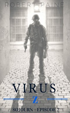 Virus Z: Sojourn - Episode 2 (eBook, ePUB) - Paine, Robert