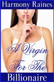 A Virgin For The Billionaire (eBook, ePUB) A Virgin For The Billionaire (eBook, ePUB)