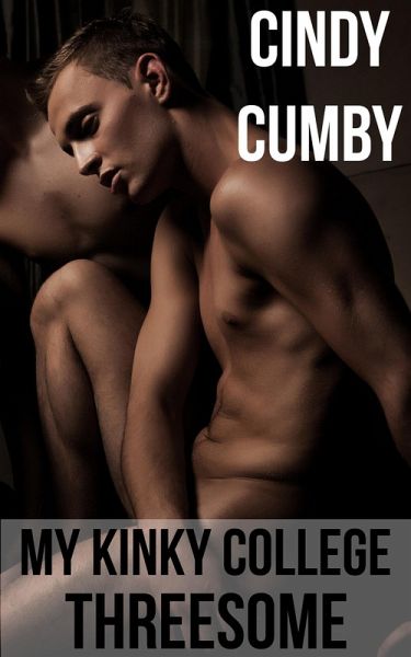 My Kinky College Threesome (eBook, ePUB) My Kinky College Threesome (eBook, ePUB)