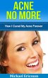 Acne No More: How I Cured My Acne... - Bild 1
