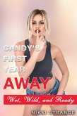 Candy's First Year Away: Wet, Wild, and Ready (eBook, ePUB) Candy's First Year Away: Wet, Wild, and Ready (eBook, ePUB)