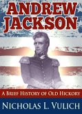 Andrew Jackson: A Brief History of Old Hickory (eBook, ePUB)