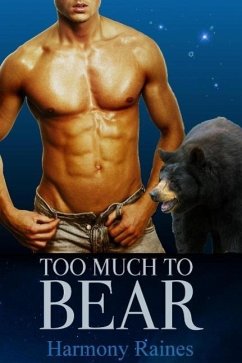 Too Much To Bear (Shifters of Spellholm Forest - The Bears, #2) (eBook, ePUB) - Raines, Harmony