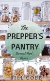 The Prepper's Pantry: Survival Food Basics (Survival Basics, #2) (eBook, ePUB)