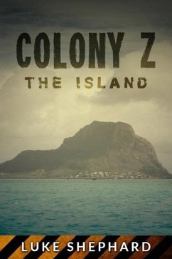 Colony Z: The Island (Vol. 1) (eBook, ePUB) - Shephard, Luke