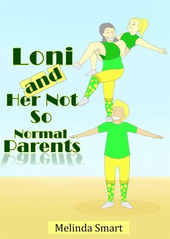 Cover Loni And Her Not So Normal Parents (eBook, ePUB)