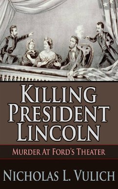 Cover Killing President Lincoln Murder at Ford's Theater (eBook, ePUB)