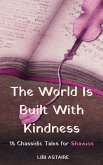 The World Is Built With Kindness: 15 Chassidic Tales for Shavuos (eBook, ePUB)