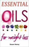 Essential Oils For Weight Loss: A Simple Guide and Introduction to Aromatherapy (Essential Aromatherapy Oils For Natural Beauty) (eBook, ePUB) Essential Oils For Weight Loss: A Simple Guide and Introduction to Aromatherapy (Essential Aromatherapy Oils For Natural Beauty) (eBook, ePUB)